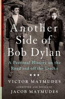 Another Side Of Bob Dylan: A Personal History On The Road And Off The Tracks - Bob Dylan - Bøker - MELIA PUBLISHING SERVICES LTD - 9781250073778 - 2. desember 2014