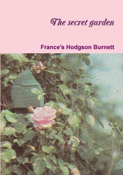 Cover for Frances Hodgson Burnett · Secret Garden (Book) (2013)