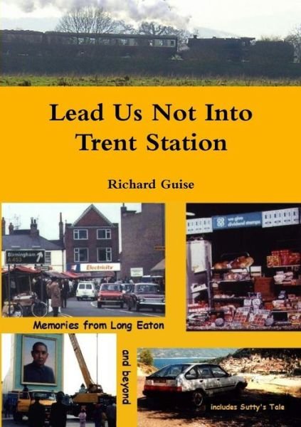 Cover for Richard Guise · Lead Us Not into Trent Station (Paperback Book) (2014)