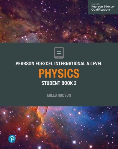 Cover for Miles Hudson · Pearson Edexcel International A Level Physics Student Book - Edexcel International A Level (Book) (2019)