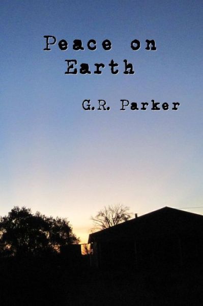 Peace on Earth - Gary Parker - Książki - Lulu.com - 9781326134778 - 28 grudnia 2014