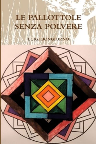 Cover for Luigi Bongiorno · Pallottole Senza Polvere (Book) (2016)