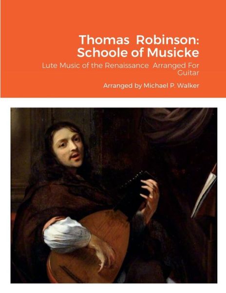 Cover for Michael Walker · Thomas Robinson : Schoole of Musicke (Paperback Book) (2022)