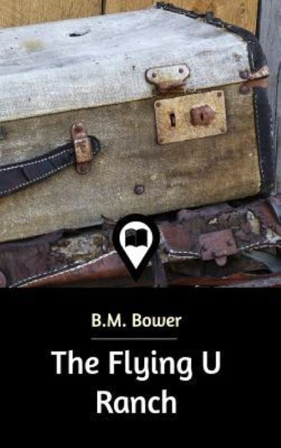 Cover for B M Bower · The Flying U Ranch (Hardcover Book) (2019)