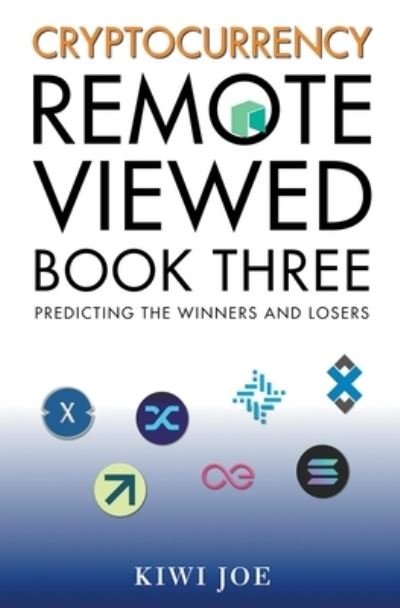 Cover for Kiwi Joe · Cryptocurrency Remote Viewed Book Three (Pocketbok) (2021)