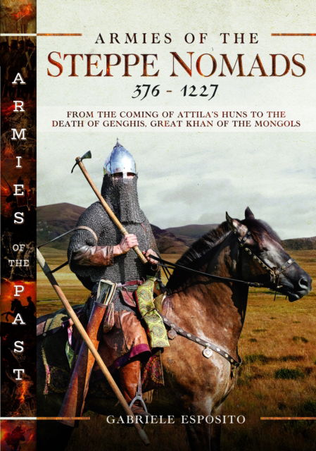 Cover for Gabriele Esposito · Armies of the Steppe Nomads, 376–1227: from the Coming of Attila's Huns to the Death of Genghis, Great Khan of the Mongols (Gebundenes Buch) (2024)