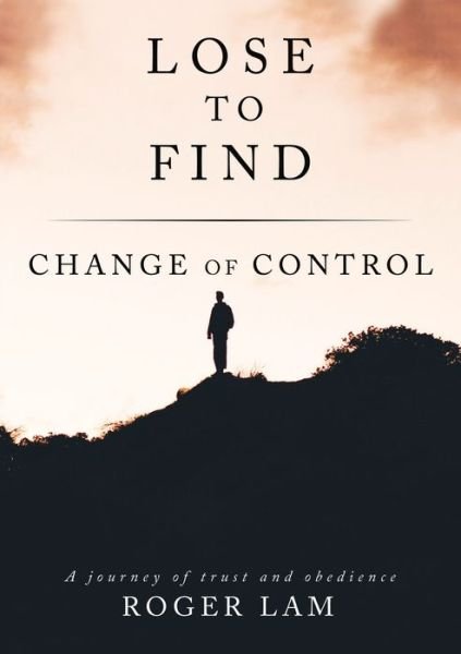 Cover for Roger Lam · Lose to Find : Change of Control (Pocketbok) (2019)