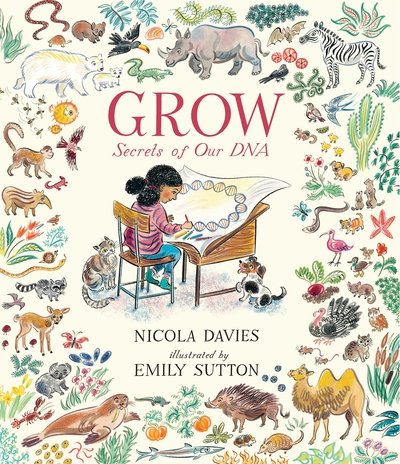Cover for Nicola Davies · Grow: Secrets of Our DNA (Hardcover Book) (2020)