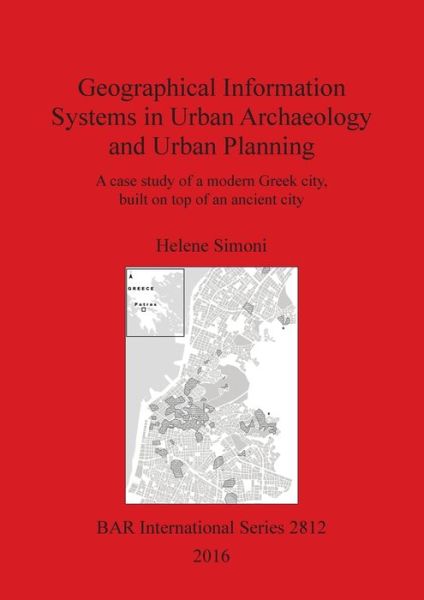 Cover for Helene Simoni · Geographical Information Systems in Urban Archaeology and Urban Planning (Paperback Book) (2016)