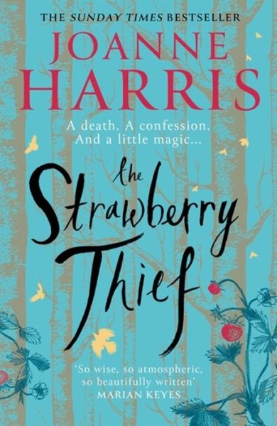 The Strawberry Thief: The Sunday Times bestselling novel from the author of Chocolat - Joanne Harris - Books - Orion Publishing Co - 9781409170778 - April 1, 2021