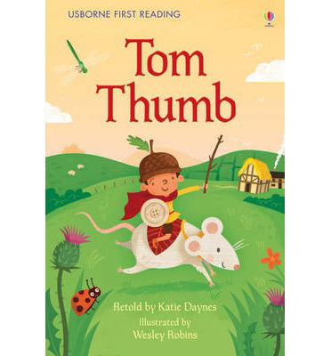 Tom Thumb - First Reading Level 3 - Katie Daynes - Libros - Usborne Publishing Ltd - 9781409550778 - 1 de julio de 2014