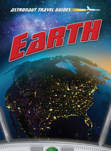 Cover for Nick Hunter · Earth (Astronaut Travel Guides) (Paperback Book) (2012)