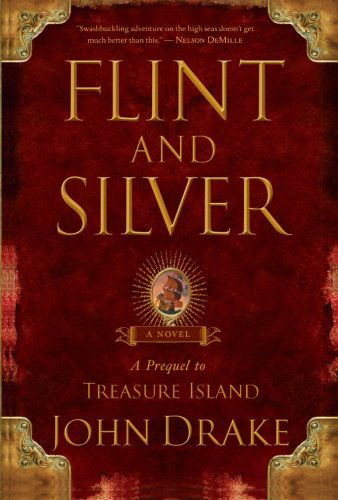 Cover for John Drake · Flint and Silver: a Prequel to Treasure Island (Paperback Book) (2010)