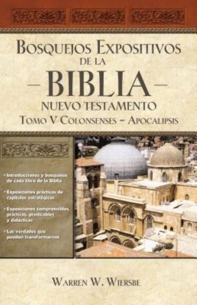 Cover for Warren W. Wiersbe · Bosquejos expositivos de la Biblia, Tomo V Colosenses-Apocalipsis (Paperback Bog) (2017)