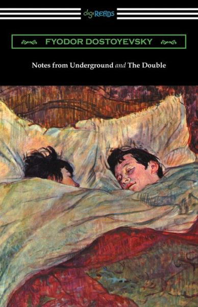 Notes from Underground and The Double: (Translated by Constance Garnett) - Fyodor Dostoyevsky - Bøger - Digireads.com - 9781420957778 - 4. juni 2018