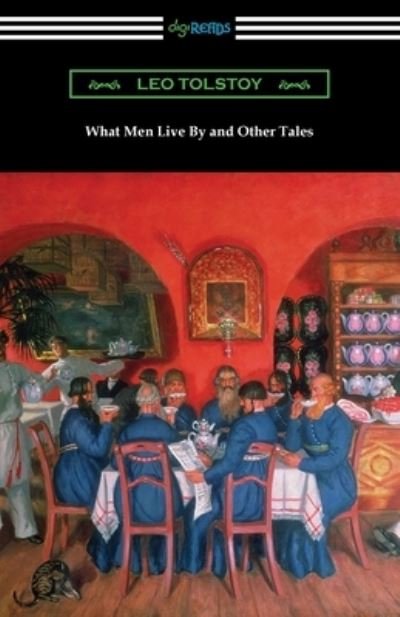 Cover for Leo Tolstoy · What Men Live By and Other Tales (Paperback Bog) (2021)