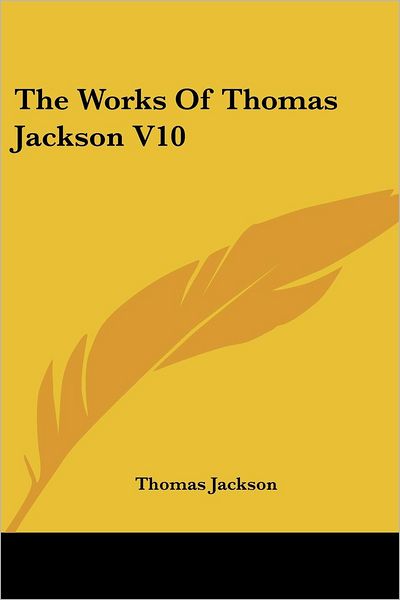 Cover for Thomas Jackson · The Works of Thomas Jackson V10 (Paperback Book) (2007)