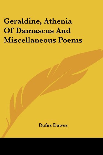Cover for Rufus Dawes · Geraldine, Athenia of Damascus and Miscellaneous Poems (Paperback Book) (2007)