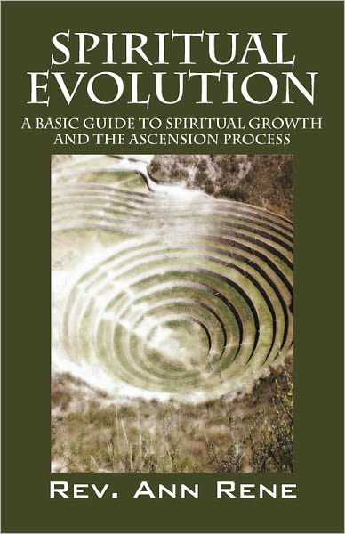 Cover for Rev Ann Rene · Spiritual Evolution: a Basic Guide to Spiritual Growth and the Ascension Process (Paperback Book) (2011)