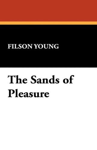 Cover for Filson Young · The Sands of Pleasure (Hardcover Book) (2008)