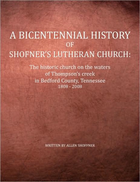 Cover for Allen Shoffner · A Bicentennial History of Shofner's Lutheran Church (Paperback Book) (2008)