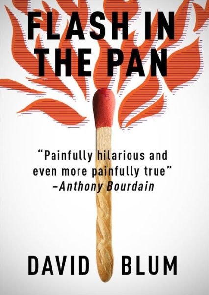 Flash in the Pan: Life and Death of an American Restaurant - David Blum - Böcker - Simon & Schuster - 9781439193778 - 18 december 2009