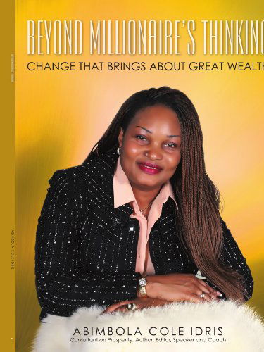 Cover for Abimbola Cole Idris · Beyond Millionaire?s Thinking: Change That Brings About Great Wealth (Paperback Book) (2009)