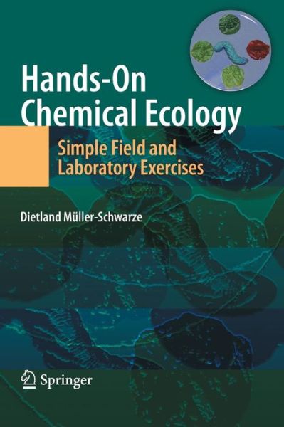 Cover for Dietland Muller-schwarze · Hands-on Chemical Ecology:: Simple Field and Laboratory Exercises (Paperback Book) (2009)