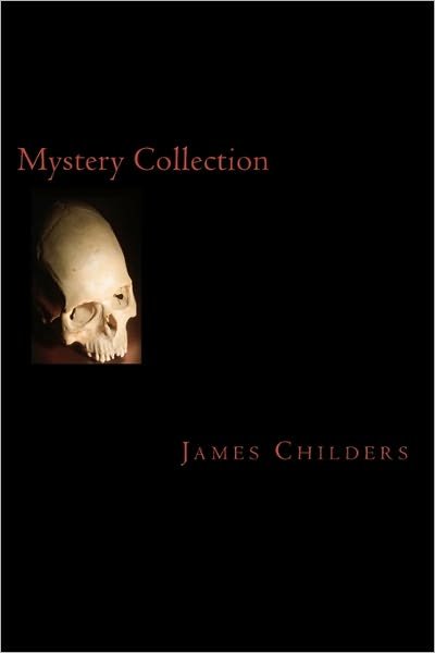 James Childers · Mystery Collection: Wooden Spiders Convictions and the Boss (Taschenbuch) (2009)