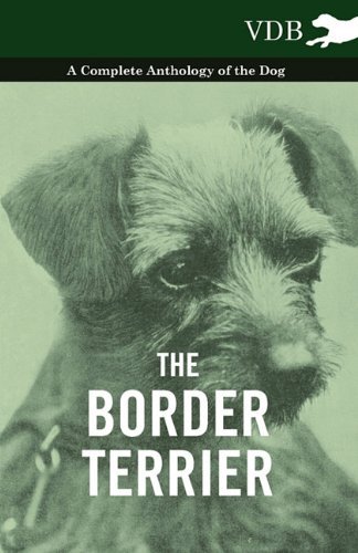 Cover for The Border Terrier - a Complete Anthology of the Dog - (Taschenbuch) (2010)