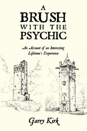 Cover for Garry Kirk · A Brush with the Psychic: an Account of an Interesting Lifetime's Experience (Paperback Book) (2009)