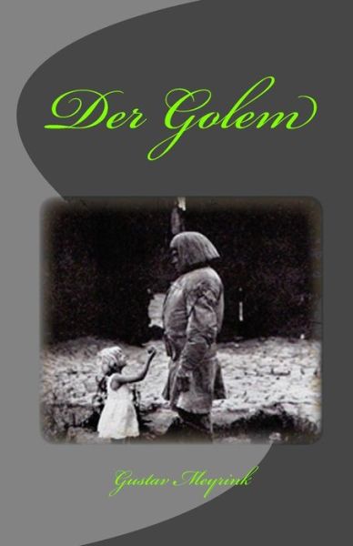 Der Golem - Gustav Meyrink - Livros - Createspace - 9781452848778 - 22 de maio de 2010