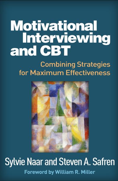 Cover for Naar, Sylvie (Florida State University, United States) · Motivational Interviewing and CBT: Combining Strategies for Maximum Effectiveness (Paperback Book) (2023)