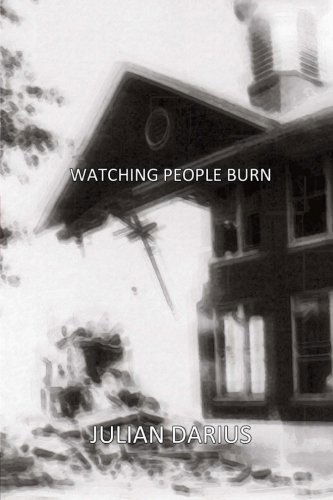 Cover for Julian Darius · Watching People Burn (Paperback Book) (2011)