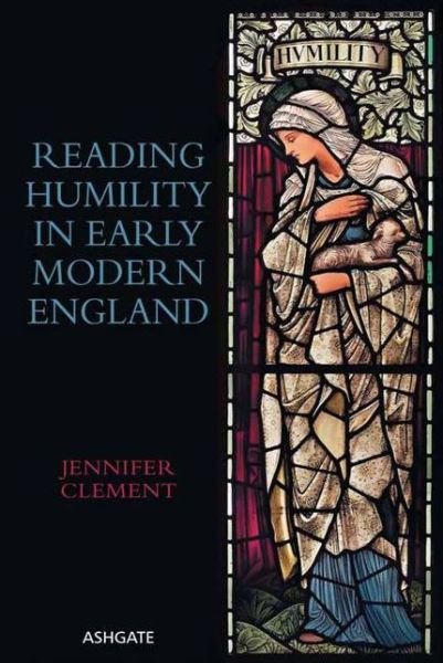 Cover for Jennifer Clement · Reading Humility in Early Modern England (Hardcover Book) (2015)