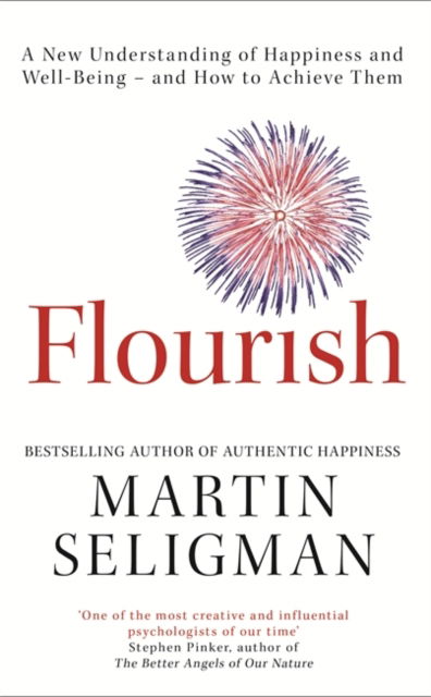 Cover for Martin Seligman · Flourish: A New Understanding of Happiness and Well-Being - and how to Achieve Them (Paperback Book)