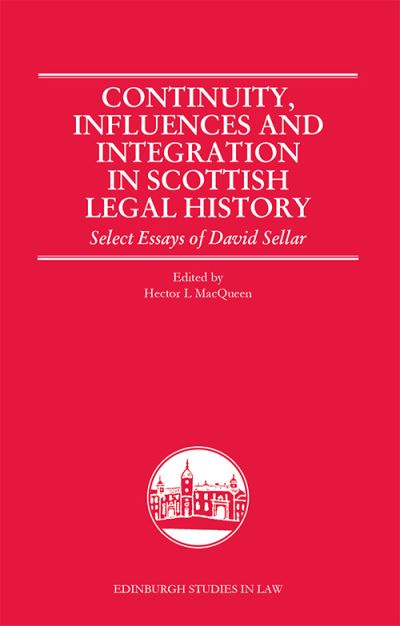 Cover for Continuity, Influences and Integration in Scottish Legal History: Select Essays of David Sellar - Edinburgh Studies in Law (Pocketbok) (2023)