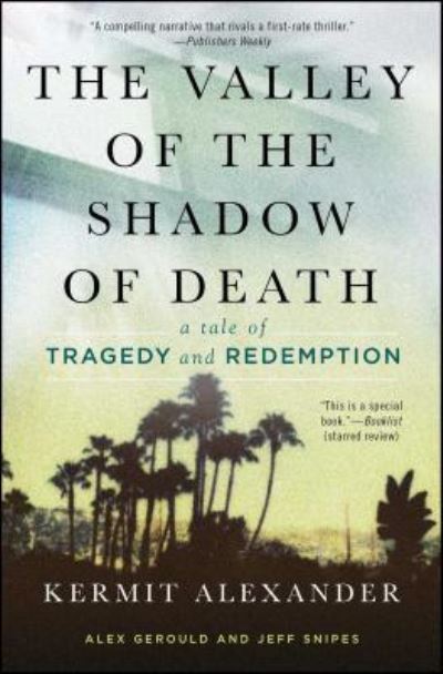Cover for Kermit Alexander · The Valley of the Shadow of Death A Tale of Tragedy and Redemption (Taschenbuch) (2016)