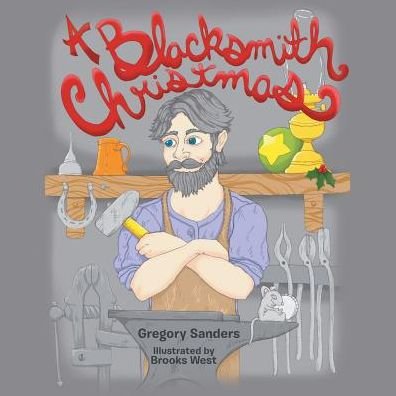 Cover for Gregory Sanders · A Blacksmith Christmas (Paperback Book) (2014)
