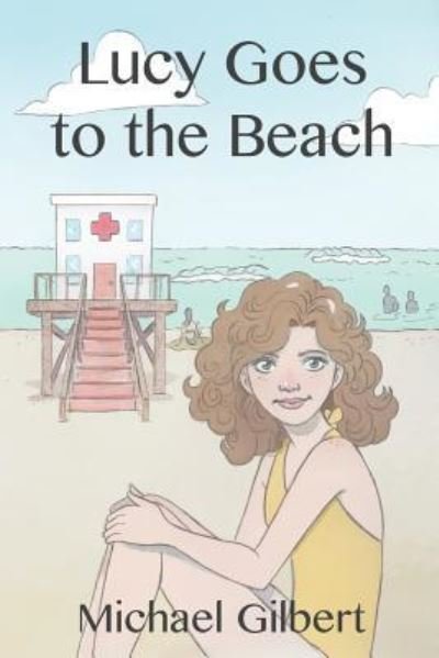 Cover for Michael Gilbert · Lucy Goes to the Beach (Paperback Book) (2017)