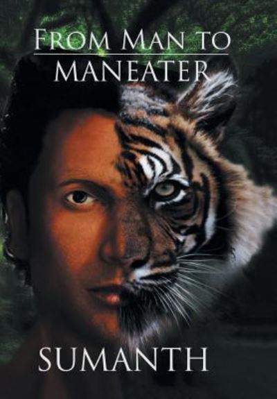 Cover for Sumanth · From Man to Maneater (Hardcover Book) (2016)