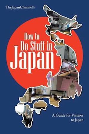 Cover for Thejapan Channel · How to Do Stuff in Japan (Book) (2015)