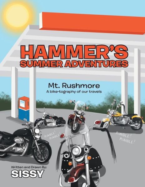 Cover for Sissy · Hammer's Summer Adventures Mt. Rushmore: Mt. Rushmore a Biketography of Our Travels # 2 (Paperback Book) (2013)