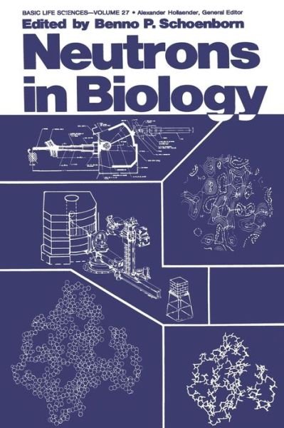 Cover for Benno P. Schoenborn · Neutrons in Biology - Basic Life Sciences (Paperback Book) [Softcover reprint of the original 1st ed. 1984 edition] (2013)