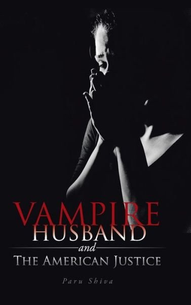 Cover for Paru Shiva · Vampire Husband and the American Justice (Hardcover Book) (2014)