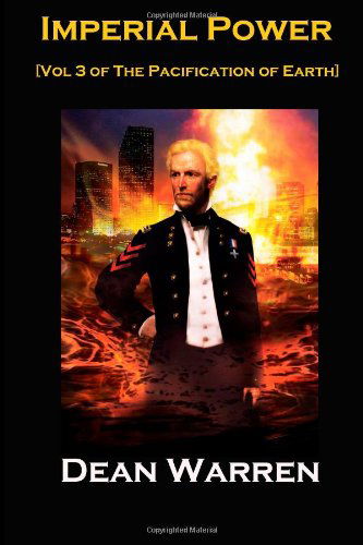 Cover for Dean Warren · Imperial Power: Volume 3 of the Pacification of Earth (Paperback Book) (2013)