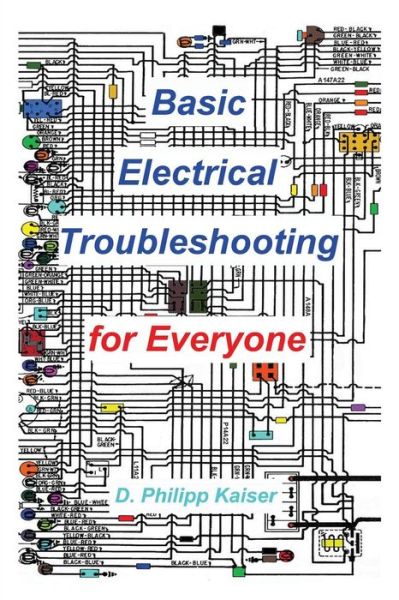 Cover for D Philipp Kaiser · Basic Electrical Troubleshooting for Everyone (Pocketbok) (2014)