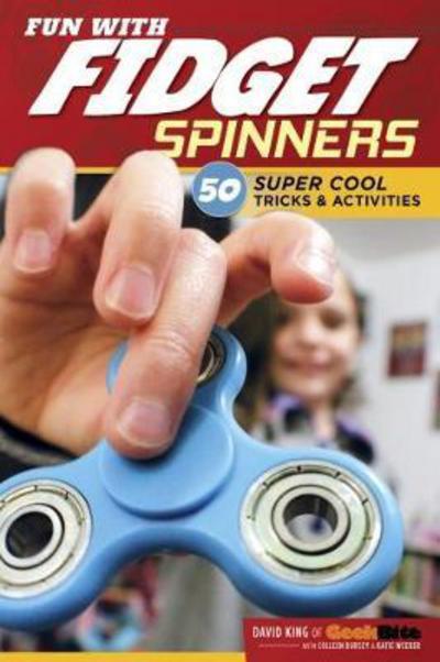 Fun with Fidget Spinners: 50 Super Cool Tricks & Activities - David King - Książki - Design Originals - 9781497203778 - 27 czerwca 2017