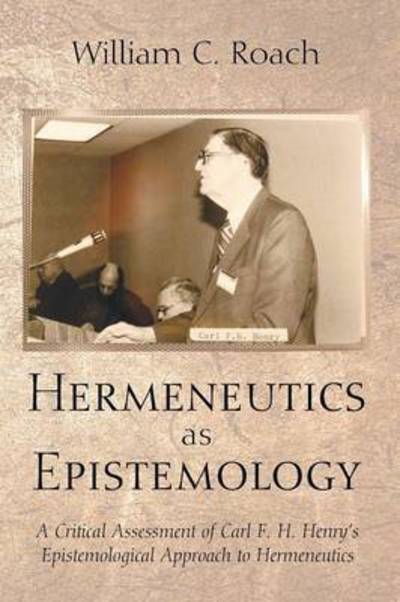 Cover for William C Roach · Hermeneutics As Epistemology (Paperback Book) (2015)