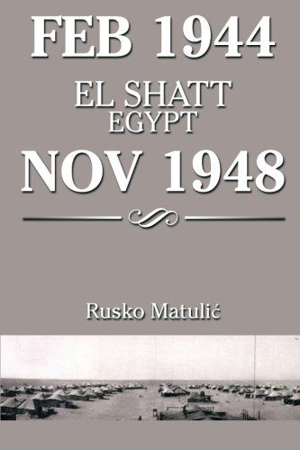 Cover for Rusko Matulic · Feb 1944 El Shatt Egypt Nov 1948 (Paperback Book) (2014)